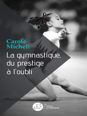 cover image of La gymnastique, du prestige à l'oubli